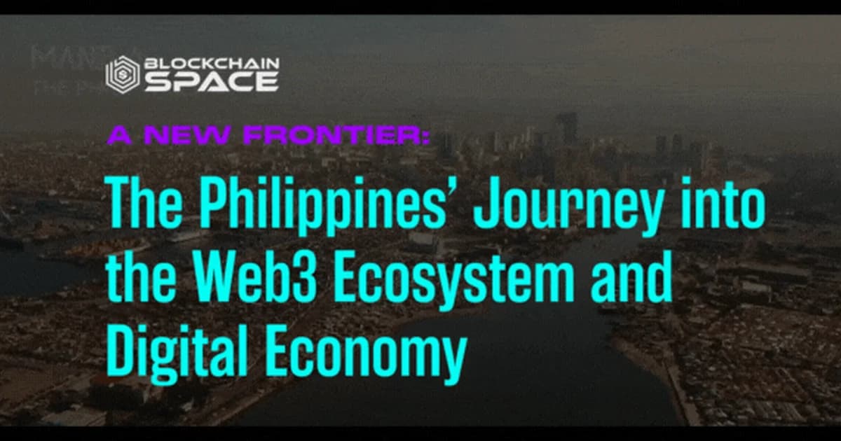 A New Frontier: The Philippines’ Journey into the Web3 Ecosystem and Digital Economy