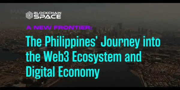 A New Frontier The Philippines Journey Into The Web3 Ecosystem And Digital Economy — image 1